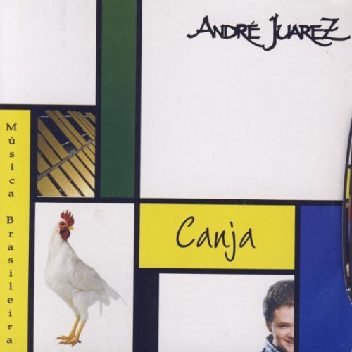 Andre Juarez - Canja