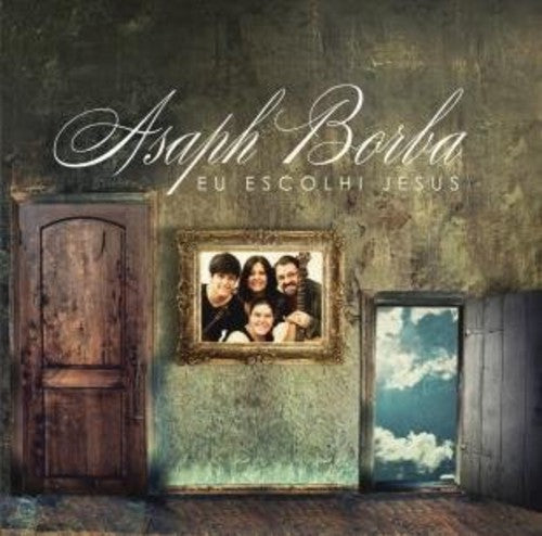 Asaph Borba - Eu Escolhi Jesus