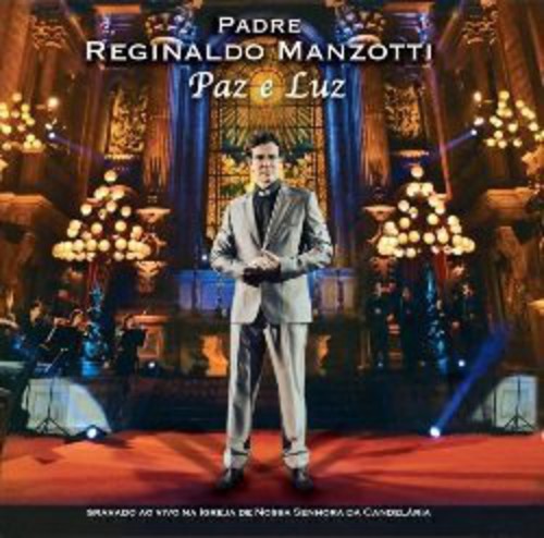 Padre Reginaldo Manzotti - Paz E Luz: Candelaria Ao Vivo