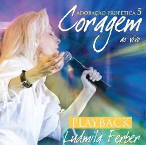 Ludmila Ferber - Adoracao Profetica 5 Coragem