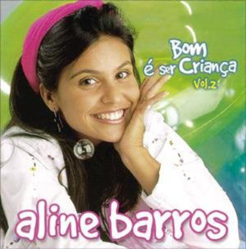 Aline Barros - Bom E Ser Crianca 2