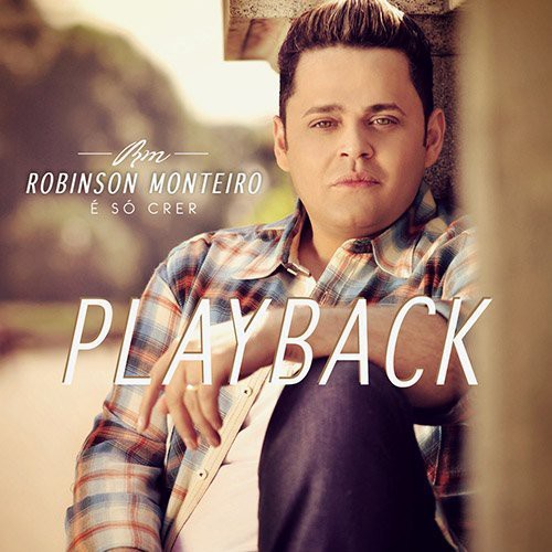 Robinson Monteiro - So Crer
