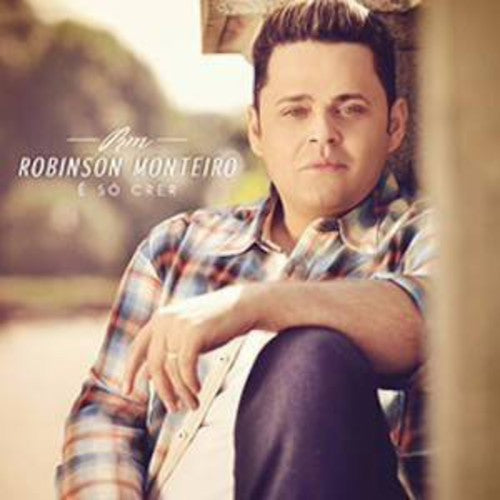 Robinson Monteiro - So Crer