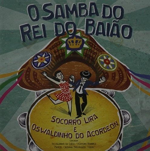 Socorro Lira/ Oswaldinho Acordeon - O Samba Do Rei Do Baiao