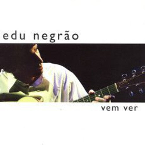 Edu Negrao - Vem Ver