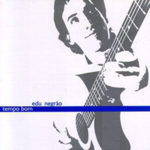 Edu Negrao - Tempo Bom