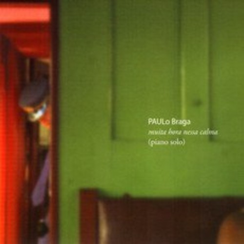 Paulo Braga - Muita Hora Nessa Calma