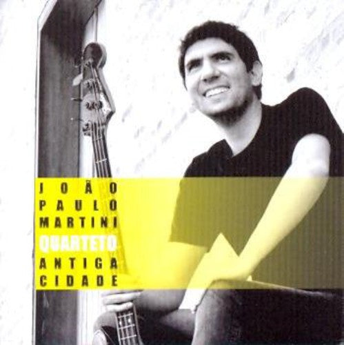 Joao Martini Paulo Quarteto - Antiga Cidade