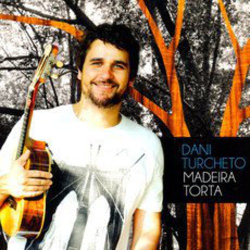 Dani Turcheto - Madeira Torta