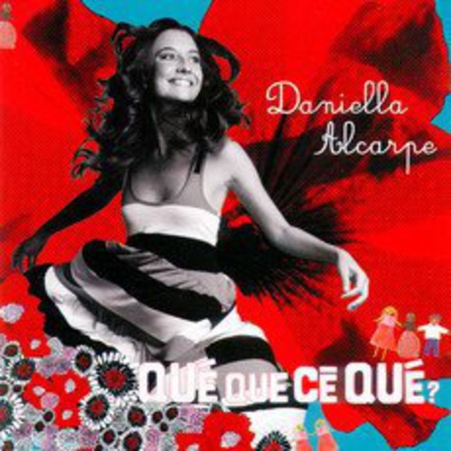 Daniella Alcarpe - Que Que Ce Que