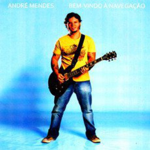 Andre Mendes - Bem Vindo a Navegacao