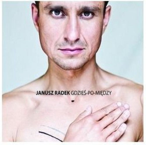 Janusz Radek - Gdzies Pomiedzy