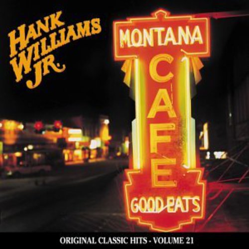 Hank Jr - Montana Cafe (Original Classic Hits 21)