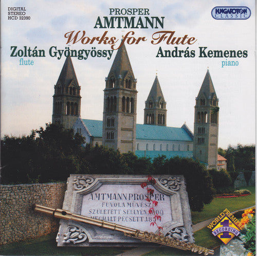 Zoltan Gyongyossy / Andras Kemenes - Prosper Amntmann: Works for Flute