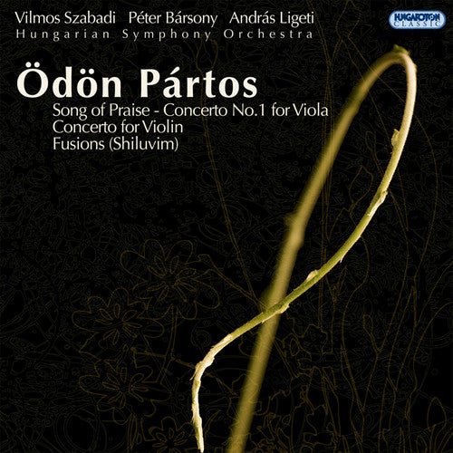Partos/ Szabadi/ Hungarian Symphony Orchestra - Song of Praise / Concerto No 1 for Viola
