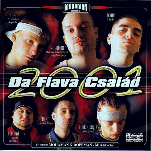 Mohaman/ Game/ Tyson/ Peppino/ Busta - Da Flava Csalad 2001