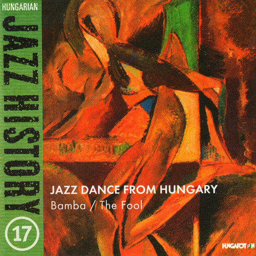 Bela Balint / Laszlo Des / Csaba Deseo - Hungarian Jazz History 17: Jazz Danc from Hungary
