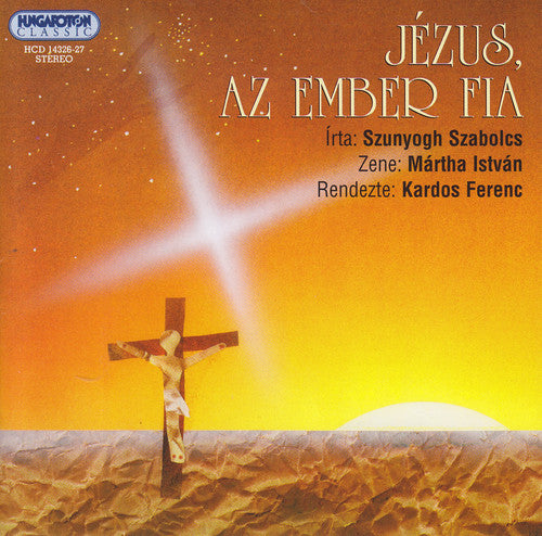 Szabolcs Szunyogh / Istvan Martha - Jezus Az Ember Fia