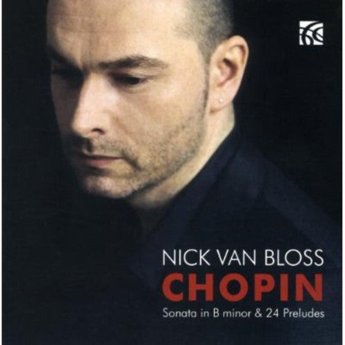 Nick Van Bloss - Sonata in B minor / 24 Preludes