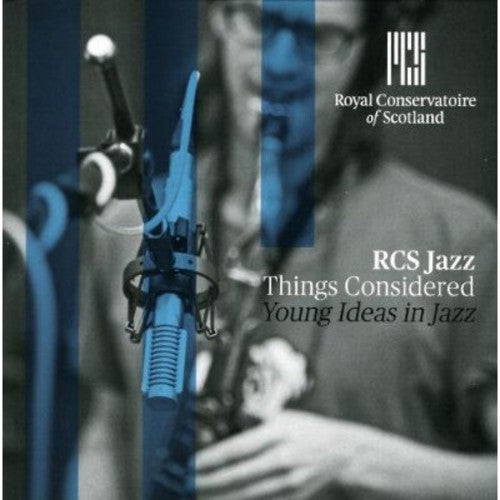 RCS Jazz - Things Considered: Young Ideas in Jazz