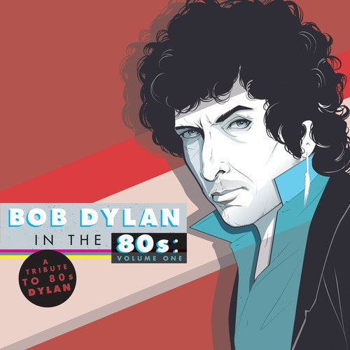 Tribute to Bob Dylan in the 80s: Vol 1/ Various - Tribute to Bob Dylan in the 80s: Vol 1