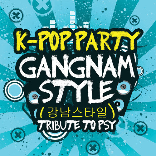 K-Pop Party - Gangnam Styletribute to Psy