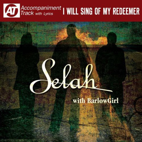 Selah - I Will Sing of My Redeemer