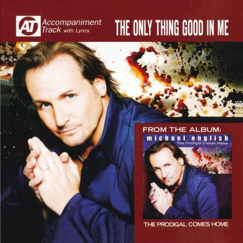 Michael English - Only Thing Good in My