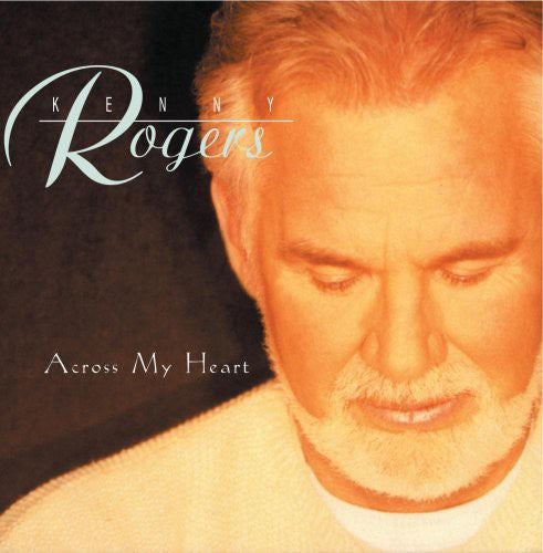 Kenny Rogers - Across My Heart