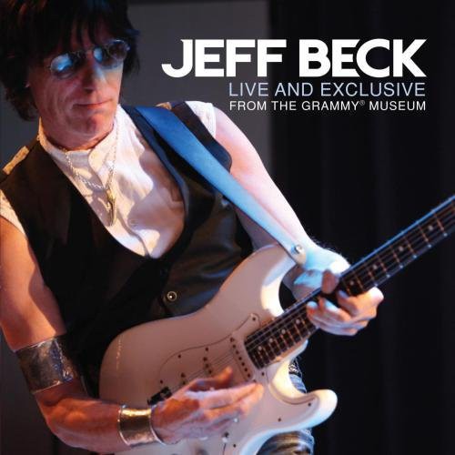 Jeff Beck - Live and Exclusive From The Grammy Museum