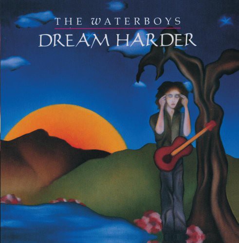 The Waterboys - Dream Harder