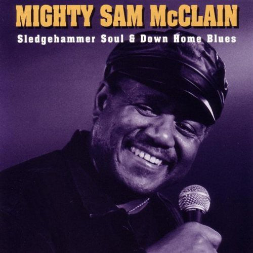 Mighty McClain Sam - Sledgehammer Soul &