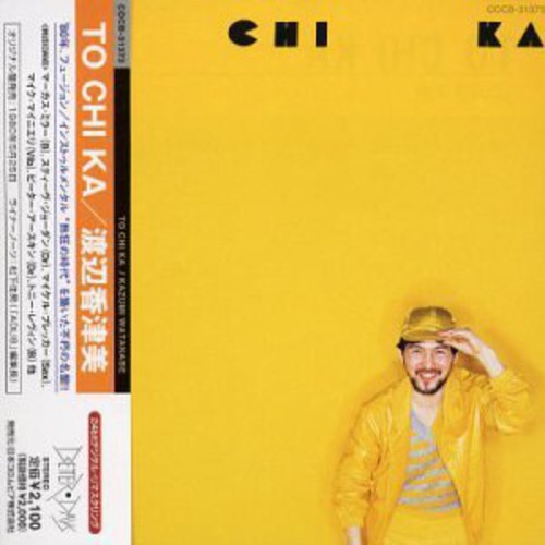 Kazumi Watanabe - To Chi Ka