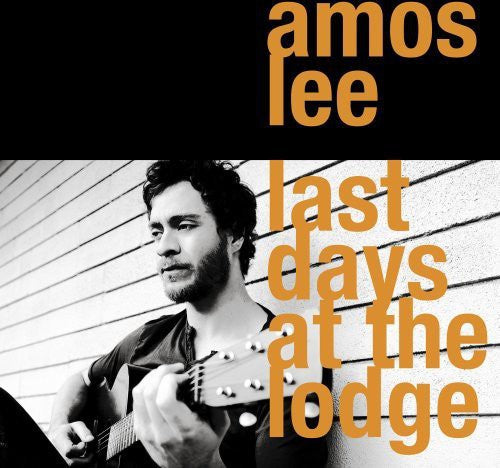 Amos Lee - Last Days at the Lodge