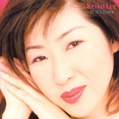 Keiko Lee - If It's Love
