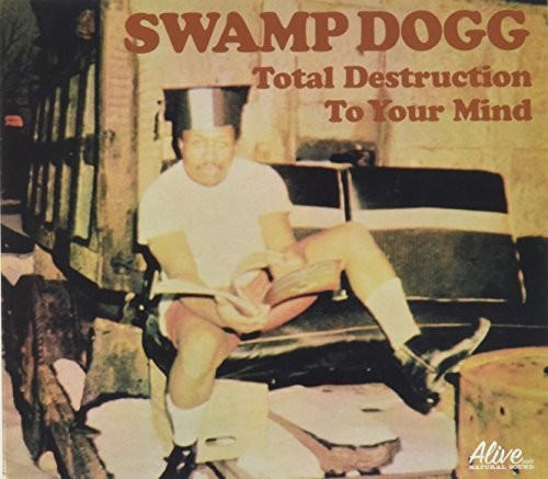 Swamp Dogg - Total Destruction to Your Mind