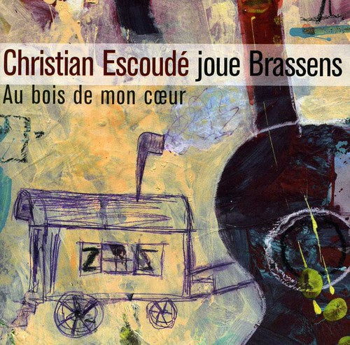 Christian Escoude - Au Bois de Mon Coeur: Escoude Joue Brassens