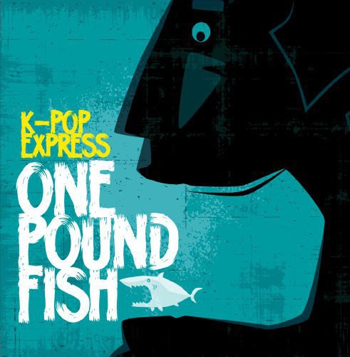 K-Pop Express - One Pound Fish