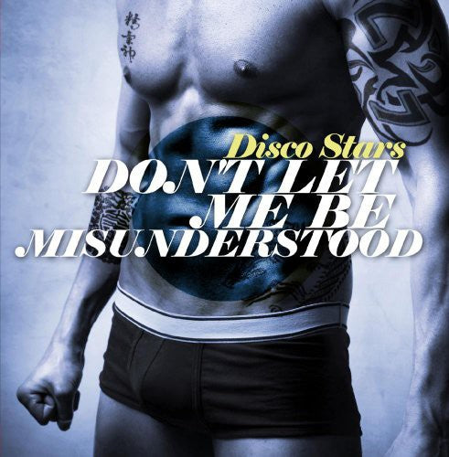 Disco Stars - Don't Let Me Be Misunderstood