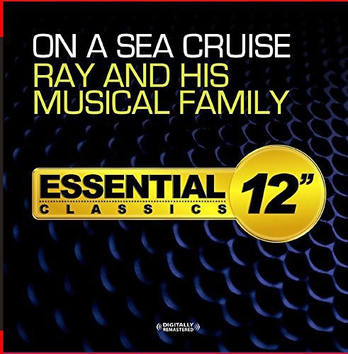 Ray & His Musical Family - On a Sea Cruise