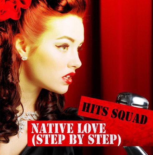 Hits Squad - Native Love (Step By Step)