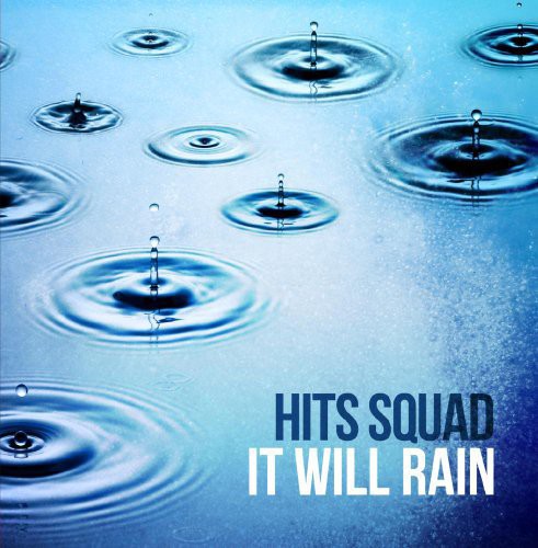 Hits Squad - It Will Rain