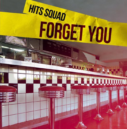 Hits Squad - Forget You
