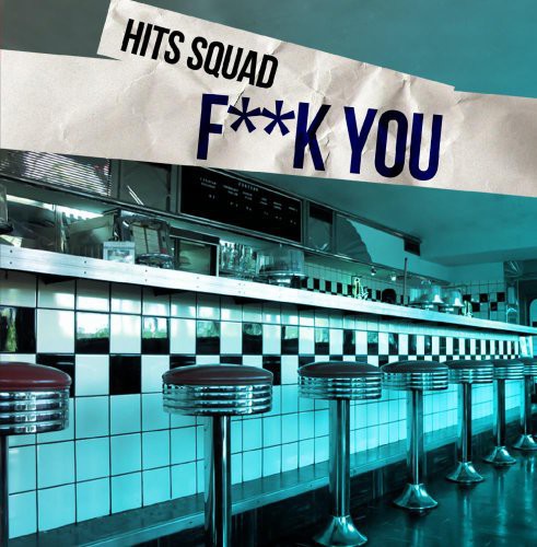 Hits Squad - Fuck You