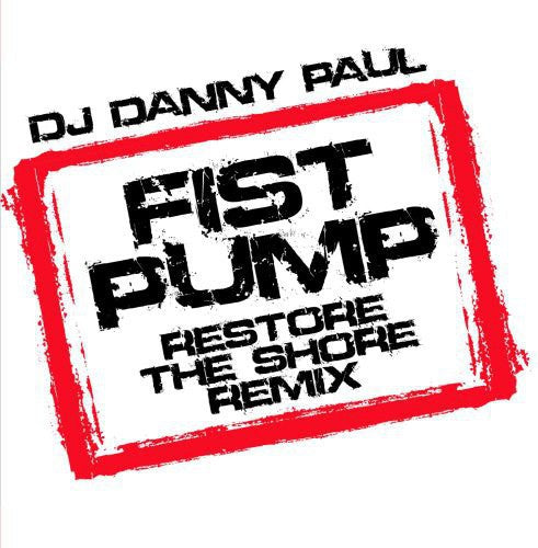 DJ Danny Paul - Fist Pump