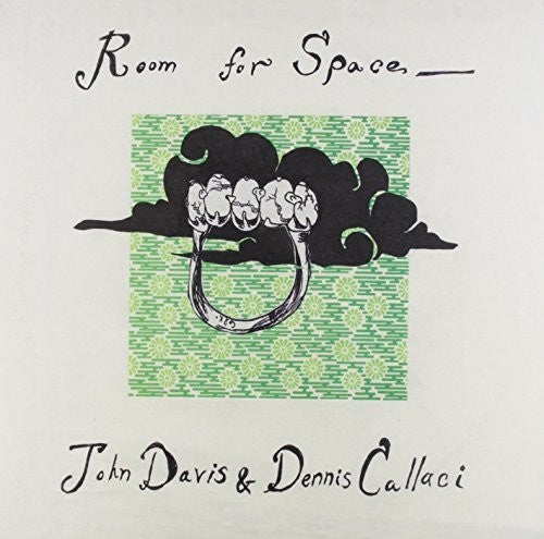 John Davis / Dennis Callaci - Room For Space (ep)