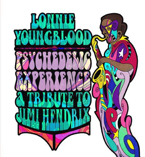 Lonnie Youngblood - Psychedelic Experience: Tribute to Jimi Hendrix