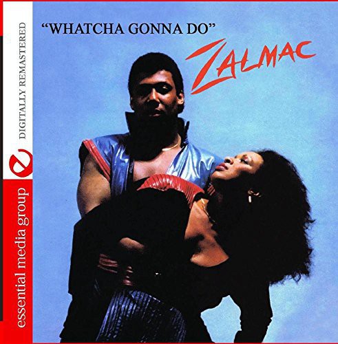 Zalmac - Whatcha Gonna Do