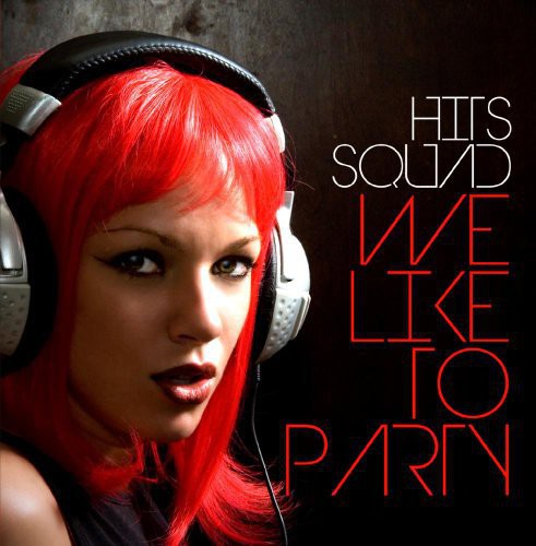 Hits Squad - We Like to Party