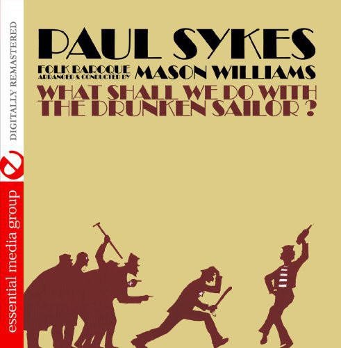 Paul Sykes - What Shall We Do with a Drunken Sailor